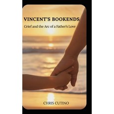 (영문도서)Vincent's Bookends: Grief and the Arc of a Father's Love Hardcover, Etuphant Press, English, 9798994115909