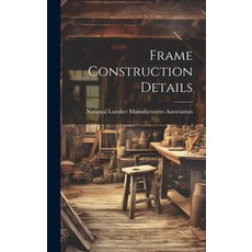 (영문도서) Frame Construction Details Hardcover, Legare Street Press, English, 9781019919774