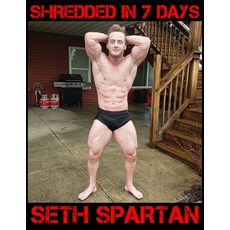 (영문도서) Shredded in 7 Days: The Secrets of Extreme Fat Loss Paperback, Independently Published, English, 9798323124695