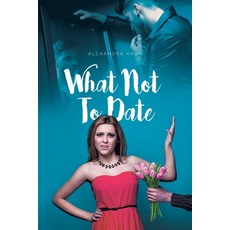 What Not To Date Paperback, Fulton Books, English, 9781649520425