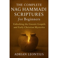 (英文圖書)The Complete Nag Hammadi Scriptures for Beginners: Unlocking the Gnostic Gospels... 平裝版, Independently Published, 英文