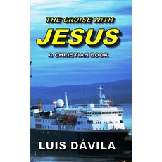 (영문도서) The Cruise with Jesus Paperback, Independently Published, English, 9781731410283