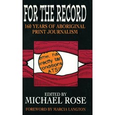 (外文書)For the Record: 160 years of Aboriginal print journalism Hardcover, Routledge, English