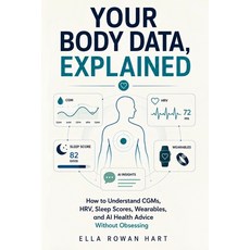 (英文圖書)Your Body Data Explained: How to Understand CGMs HRV Sleep Scores Wearables ... 平裝版, Independently Published, 英文