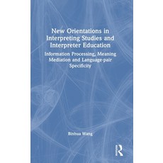 (英文圖書)New Orientations in Interpreting Studies and Interpreter Education: Information... 精裝版, Routledge, 英文