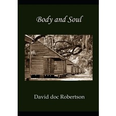 Body and Soul Paperback, Independently Published