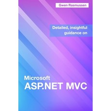 (영문도서) Detailed Insightful Guidance On Microsoft ASP.NET MVC Paperback, Independently Published, English, 9798846347496
