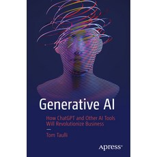 (영문도서) Generative AI: How ChatGPT and Other AI Tools Will Revolutionize Business Paperback, Apress, English, 9781484293690