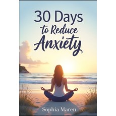 (英文圖書)30 Days to Reduce Anxiety: Self-Improvement Anxiety Exercises and Activities to... 平裝版, Independently Published, 英文