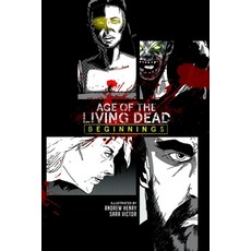 Age of the Living Dead: Beginnings Paperback, Lulu.com, English, 9781716695896
