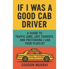 (英文圖書)If I Was a Good Cab Driver: Hilarious Taxi Driver Humor Book with Sarcastic Tips... 平裝版, Independently Published, 英文