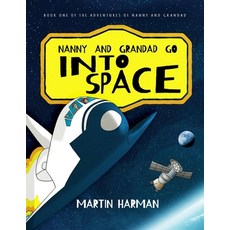 (영문도서) Nanny and Grandad go into Space: The Adventures of Nanny and Grandad Paperback, Harman Books, English, 9781916397804