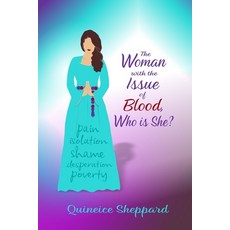 (英文圖書)The Woman with the Issue of Blood Who is She? 平裝版, Quineice Sheppard, 英文