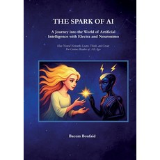 (영문도서)The Spark Of AI: A Journey into the World of Artificial Intelligence with Electr... Paperback, Bod - Books on Demand, English, 9782322637638