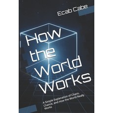 (英文圖書)How the World Works: A Simple Explanation of Chaos Chance and How the World Re... 平裝版, Independently Published, 英文