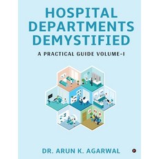 (영문도서) Hospital Departments Demystified: A Practical Guide Volume-I Paperback, Notion Press, English, 9798890269461