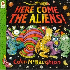 Here Come the Aliens!, Colin McNaughton(저), Walker Books