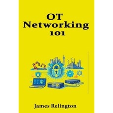 (영문도서)OT Networking 101: Purdue Model Zones and Safe Data Flows Paperback, Independently Published, English, 9798242532373