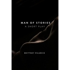 (영문도서) Man of Stories a short play Paperback, Brittney Pilarcik, English, 9798218537357