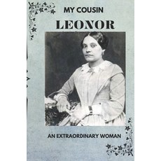 (영문도서) My Cousin Leonor: An extraordinary woman Paperback, Independently Published, English, 9798346917984
