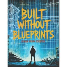 (英文圖書)Built Without Blueprints: A Man From Scratch 平裝版, Independently Published, 英文