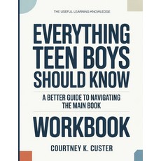 (영문도서)The Useful Learning Knowledge Everything Teen Boys Should Know: A Better Guide T... Paperback, Independently Published, English, 9798243863391