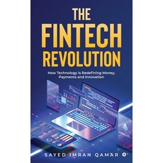 (영문도서) The FinTech Revolution: How Technology is Redefining Money Payments and Innova... Hardcover, Notion Press, English, 9798896993612