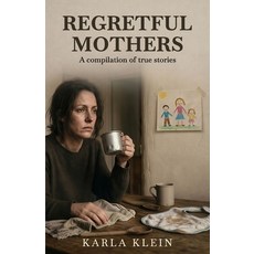 (英文圖書)Regretful Mothers: A compilation of true stories 平裝版, Independently Published, 英文