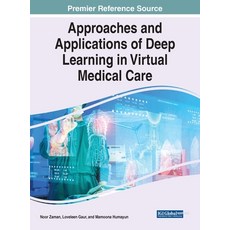 (영문도서) Approaches and Applications of Deep Learning in Virtual Medical Care Hardcover, Medical Information Science..., English, 9781799889298