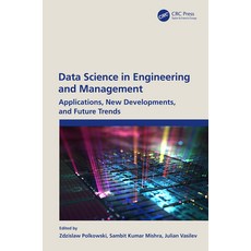 (영문도서) Data Science in Engineering and Management: Applications New Developments and Future Trends Hardcover, CRC Press, English, 9781032106250