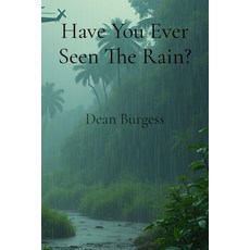 (英文圖書)Have You Ever Seen The Rain? 平裝版, Burgess Publishing, 英文