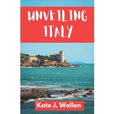 (英文圖書)Unveiling Italy: UPDATED VERSION...... Uncovering Hidden Treasures Iconic Landm... 平裝版, Independently Published, 英文
