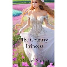 (영문도서) The Country Princess Hardcover, Daniel Suman, English, 9798348468866