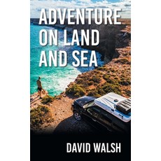 (영문도서)Adventure on Land and Sea Hardcover, Xlibris Au, English, 9798369489659