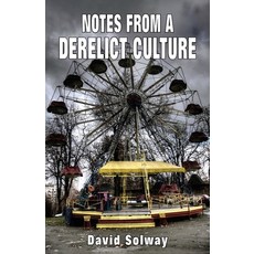 Notes from a Derelict Culture Paperback, Black House Publishing
