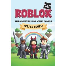 (영문도서) 25 Gaming Short Stories - Fun Adventures for Young Players (C1/C2 Level): Advan... Paperback, Independently Published, English, 9798312572261