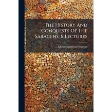 (영문도서)The History And Conquests Of The Saracens 6 Lectures Paperback, Nabu Press, English, 9781179653587