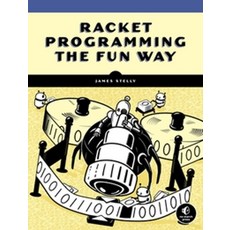 Racket Programming the Fun Way:From Strings to Turing Machines, No Starch Press
