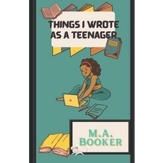 (영문도서) Things I Wrote As A Teenager Paperback, Independently Published, English, 9798848419351