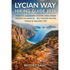 (영문도서)Lycian Way Hiking Guide 2026: Turkey's Legendary Coastal Trail from Fethiye to A... Paperback, Independently Published, English, 9798243862776