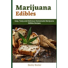 Marijuana Edibles: Easy Tasty and Delicious Homemade Marijuana Edibles Recipes Paperback, Independently Published, English, 9798732838657