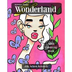 Arwen's Dolls Wonderland: Adult Colouring Book Paperback, Independently Published