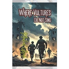 (영문도서)Where Vultures Do Not Sing Paperback, Independently Published, English, 9798294827564