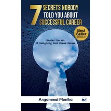 (영문도서) 7 Secrets Nobody told you about successful Career: Master the art of designing... Paperback, Clever Fox Publishing, English, 9789356482982
