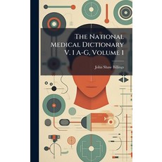 (영문도서)The National Medical Dictionary V. 1 A-G Volume 1 Hardcover, Hutson Street Press, English, 9781023863049