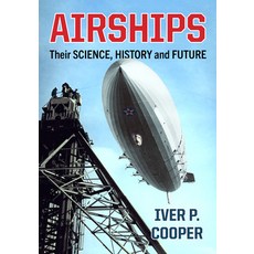 (영문도서) Airships: Their Science History and Future Paperback, McFarland & Company, English, 9781476695082