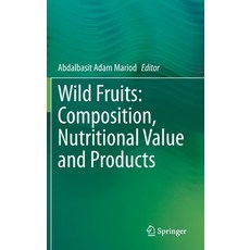 Wild Fruits: Composition Nutritional Value and Products Hardcover, Springer