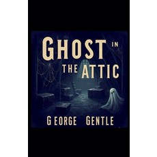 (英文圖書)Ghost in the Attic 平裝版, George Gentle, 英文