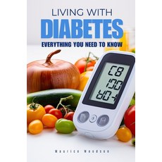 (영문도서)Living With DIABETES: Everything You Need To Know Paperback, Independently Published, English, 9798298329552