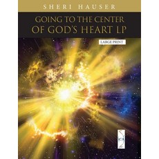 Going to the Center of God's Heart L P Paperback, Independently Published, English, 9798704942771